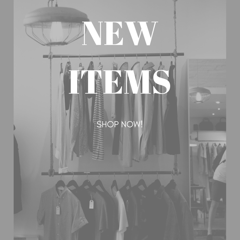 New items!! Shop now!